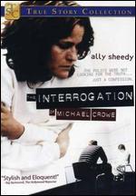 The Interrogation of Michael Crowe