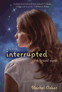 The Interrupted: A Life Beyond Words [Delete 'A' - MM]