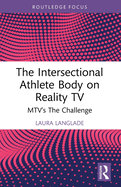 The Intersectional Athlete Body on Reality TV: MTV's The Challenge