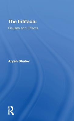 The Intifada: Causes And Effects - Shalev, Aryeh
