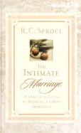 The Intimate Marriage: A Practical Guide to Building a Great Marriage