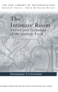 The Intimate Room: Theory and Technique of the Analytic Field