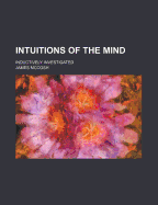 The Intuitions of the Mind Inductively Investigated