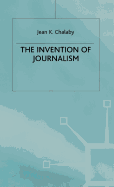 The Invention of Journalism