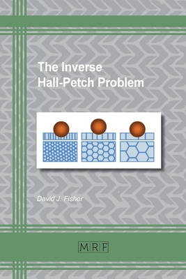 The Inverse Hall-Petch Problem - Fisher, David J