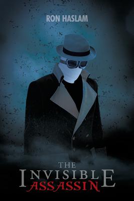 The Invisible Assassin - Haslam, Ron
