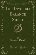 The Invisible Balance Sheet (Classic Reprint)
