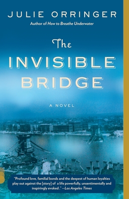 The Invisible Bridge - Orringer, Julie