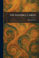The Invisible Christ