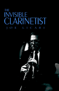 The Invisible Clarinetist - Licari, Joseph