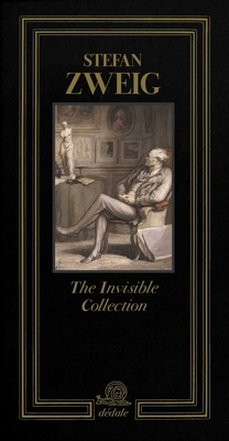 The Invisible Collection - Zweig, Stefan, and Corr�a Do Lago, Pedro, and Glorieux, Guillaume