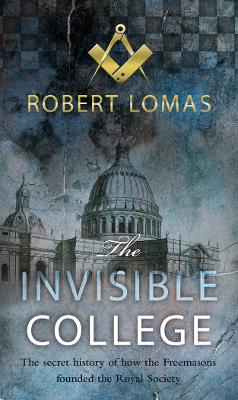 The Invisible College - Lomas, Robert