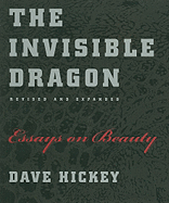 The Invisible Dragon: Essays on Beauty, Revised and Expanded