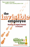 The Invisible Employee: Realizing the Hidden Potential in Everyone