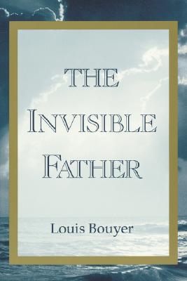The Invisible Father - Bouyer, Louis