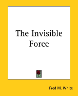 The Invisible Force