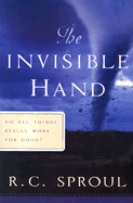 The Invisible Hand: Do All Things Really Work for Good?