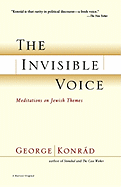 The Invisible Voice: Meditations on Jewish Themes