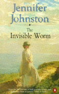 The Invisible Worm - Johnston, Jennifer