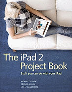 The iPad 2 Project Book: Stuff You Can Do with Your iPad