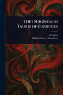 The Iphigenia in Tauris of Euripides