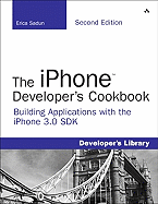 The iPhone Developer's Cookbook: Building Applications with the iPhone 3.0 SDK