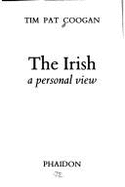 The Irish: A Personal View - Coogan, Tim Pat