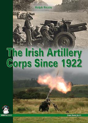 The Irish Artillery Corps Since 1922 - Riccio, Ralph