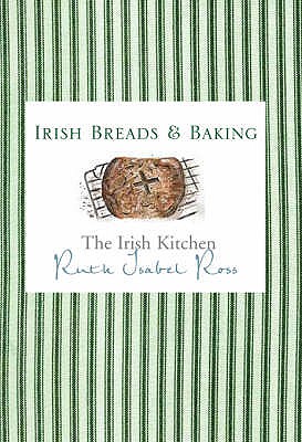 The Irish Kitchen - Breads & Baking - Ross, Ruth
