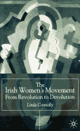 The Irish Women's Movement: From Revolution to Devolution