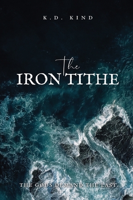 The Iron Tithe - Kind, K D