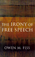 The Irony of Free Speech