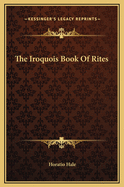 The Iroquois Book of Rites
