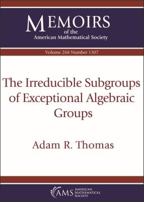 The Irreducible Subgroups of Exceptional Algebraic Groups - Thomas, Adam R.