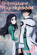 The Irregular at Magic High School, Vol. 21 (Light Novel): Upheaval Prologue Arc, Part I