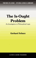 The Is-Ought Problem: An Investigation in Philosophical Logic