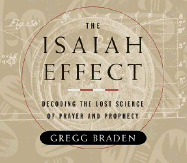 The Isaiah Effect: Decoding the Lost Science of Prayer and Prophecy