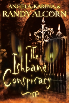 The Ishbane Conspiracy - Alcorn, Randy, and Alcorn, Angela, and Alcorn, Karina