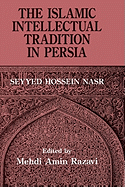 The Islamic Intellectual Tradition in Persia