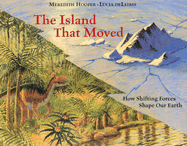The Island That Moved: How Shifting Forces Shape Our Earth