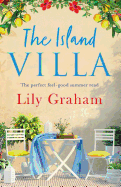 The Island Villa: The Perfect Feel Good Summer Read