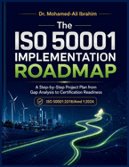 The ISO 50001: 2018/Amd 1:2024 Implementation Roadmap: A Step-by-Step Project Plan from Gap Analysis to Certification Readiness