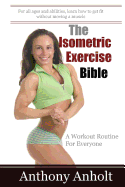 The Isometric Exercise Bible: A Workout Routine For Everyone