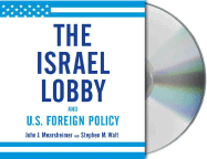 The Israel Lobby and U.S. Foreign Policy