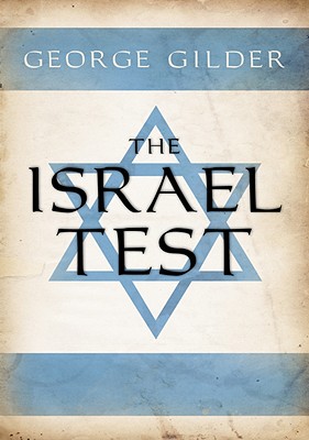 The Israel Test - Gilder, George