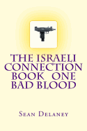 The Israeli Connection Book One: Bad Blood