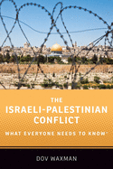 The Israeli-Palestinian Conflict: What Everyone Needs to Know�(r)