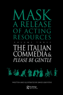 The Italian Commedia and Please Be Gentle