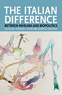 The Italian Difference: Between Nihilism and Biopolitics