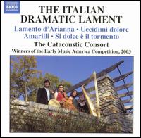 The Italian Dramatic Lament - Annalisa Pappano (lironi); Catherine Webster (soprano); Michael Leopold (theorbo); The Catacoustic Consort